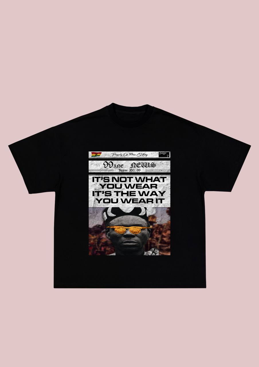 99INE NEWS IT'S NOT WHAT YOU WEAR IT'S THE WAY YOU WEAR IT SHORT SLEEVES T-SHIRT